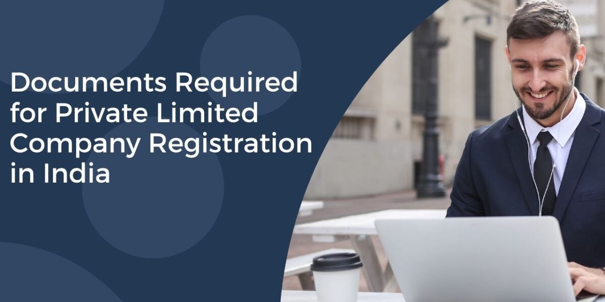 Documents Required for Private Limited Company Registration in India