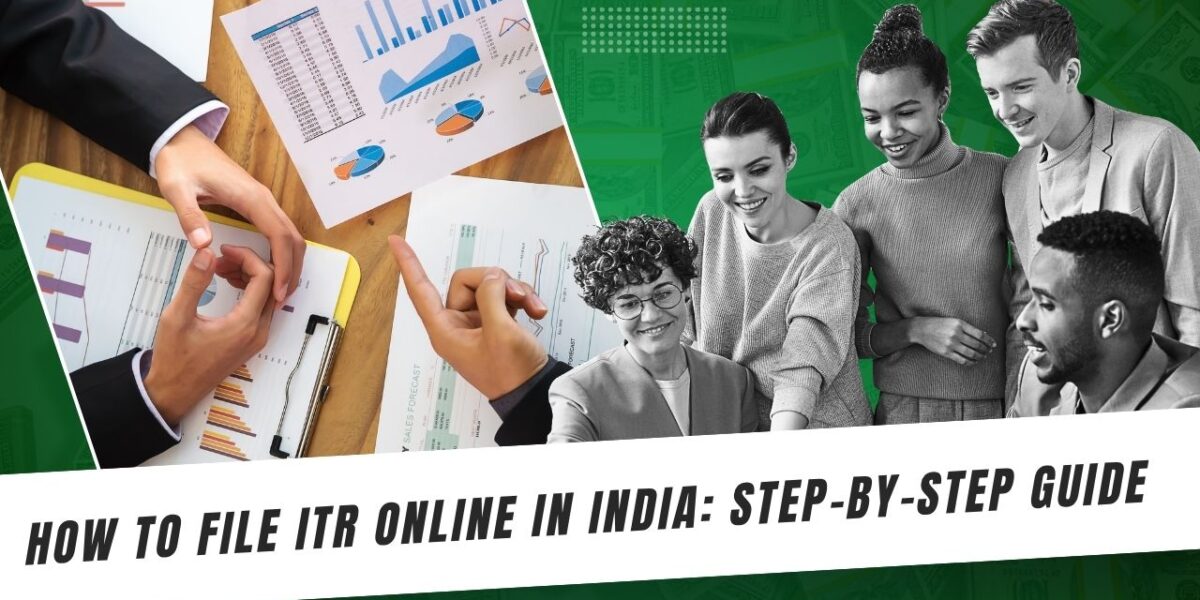 How to File ITR Online in India: Step-by-Step Guide