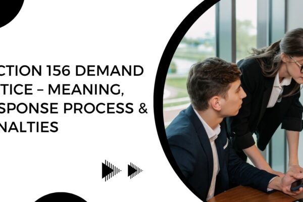 Section 156 Demand Notice – Meaning, Response Process & Penalties