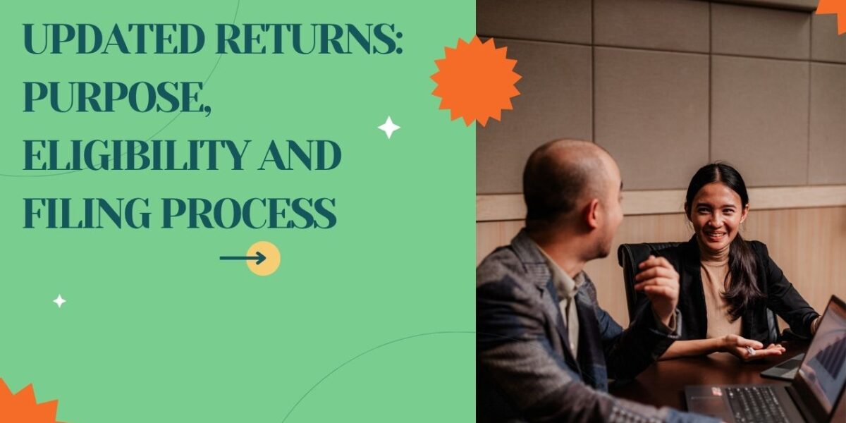 Updated Returns: Purpose, Eligibility and Filing Process