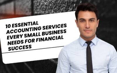 10 Essential Accounting Services Every Small Business Needs for Financial Success