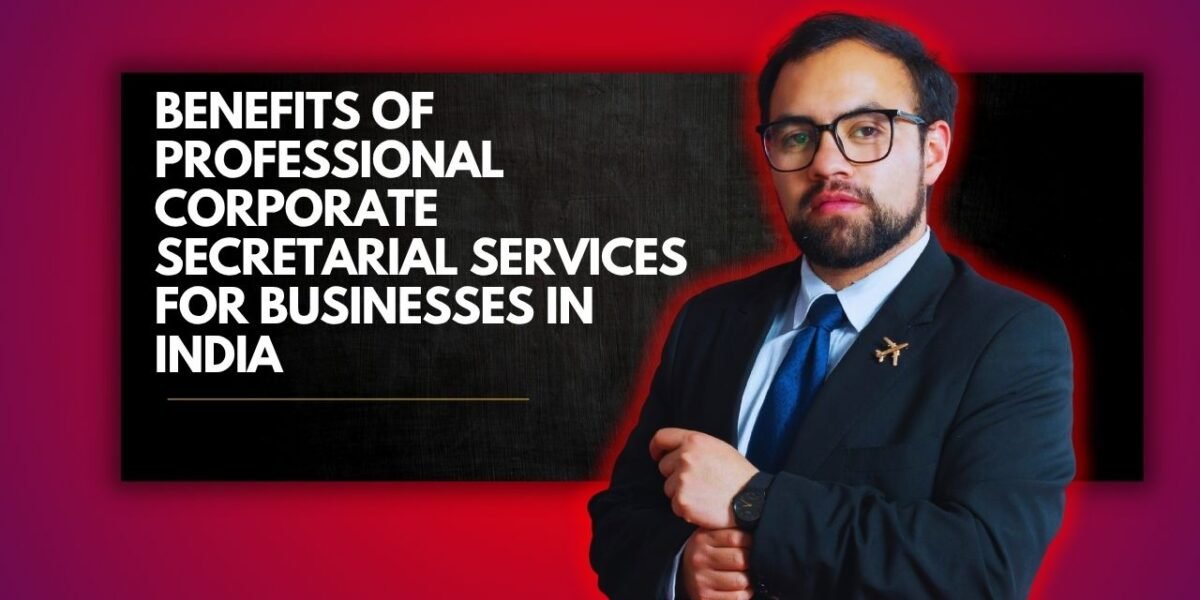 Benefits of Professional Corporate Secretarial Services for Businesses in India