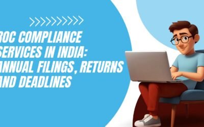 ROC Compliance Services in India: Annual Filings, Returns and Deadlines
