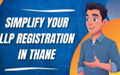 Simplify Your LLP Registration in Thane